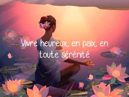 vivre heureux en paix et en toute sérénité